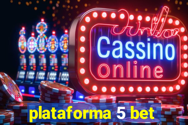 plataforma 5 bet